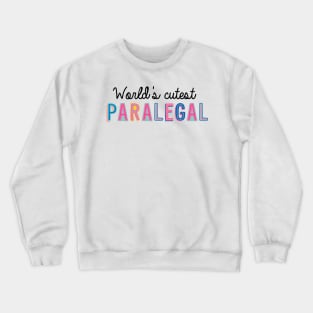 Paralegal Gifts | World's cutest Paralegal Crewneck Sweatshirt